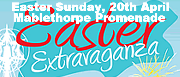 Mablethorpe Easter Extravaganza